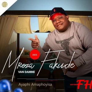 Mroza Fakude Ayaphi Amaphoyisa EP Download
