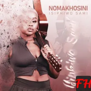 Isiphiwo Sami - Album by NOMAKHOSINI - Apple Music