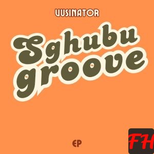 Sghubu Groove - EP